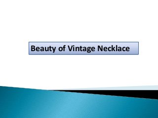 Beauty of Vintage Necklace
 