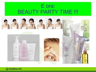 E ora: 
BEAUTY PARTY TIME !!! 
 