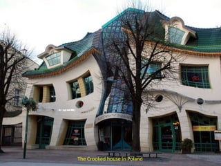The Crooked house in Poland
 