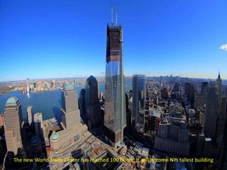 The new World Trade Center has reached 100 floors! It will become NYs tallest building
 