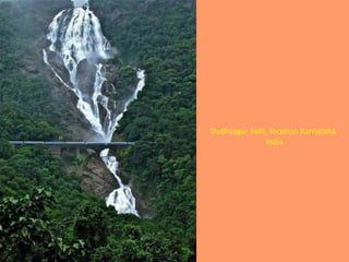 Dudhsagar Falls, location Karnataka,
               India
 