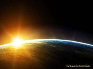 Earth sunrise from Space
 
