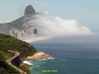 Foggy Rio, Brazil
 