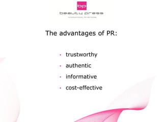 Pitch Smarter! Strategic Aspects of Digital PR
INNOCOS Nice 5th, 2013
Gabriele Fuchs, webportalis
The advantages of PR:
• trustworthy
• authentic
• informative
• cost-effective
 