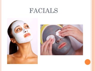 FACIALS 