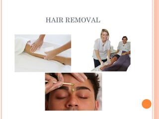 HAIR REMOVAL 