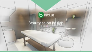 Beauty salon design
 