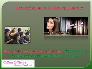 Beauty Schools In Orange County
Beauty Schools In Orange County Will Help To A
Wonderful Career In The Beauty Industry
 