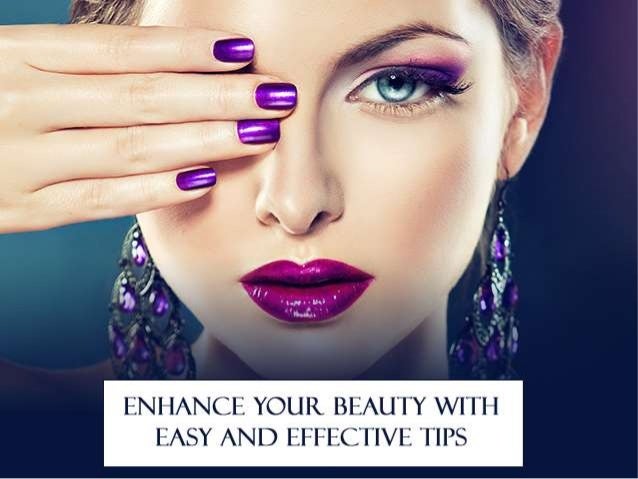 Enhance your beauty with easy and effective tips