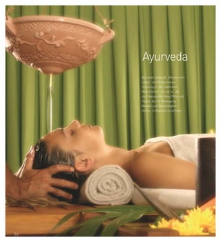 Ayurveda
     Ayurveda bedeutet „Wissen vom
     Leben“ und findet seinen
     Ursprung in der indischen
     Medizinlehre. Ziel ist es, die
     drei Naturkräfte Vata, Pitta und
     Kapha, die für Bewegung,
     Wandel und Beständigkeit
     stehen, in Balance zu bringen.




26
 