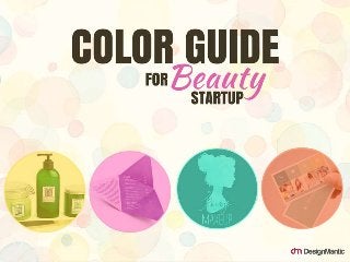 COLOR GUIDE FOR BEAUTY STARTUP
 