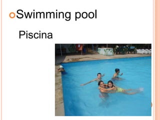 Swimming pool
Piscina
 