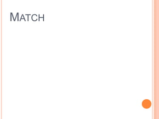 MATCH
 