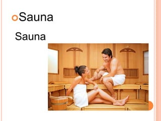 Sauna
Sauna
 