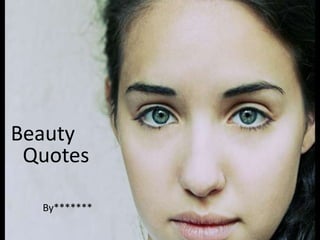 Beauty Quotes By******* 
