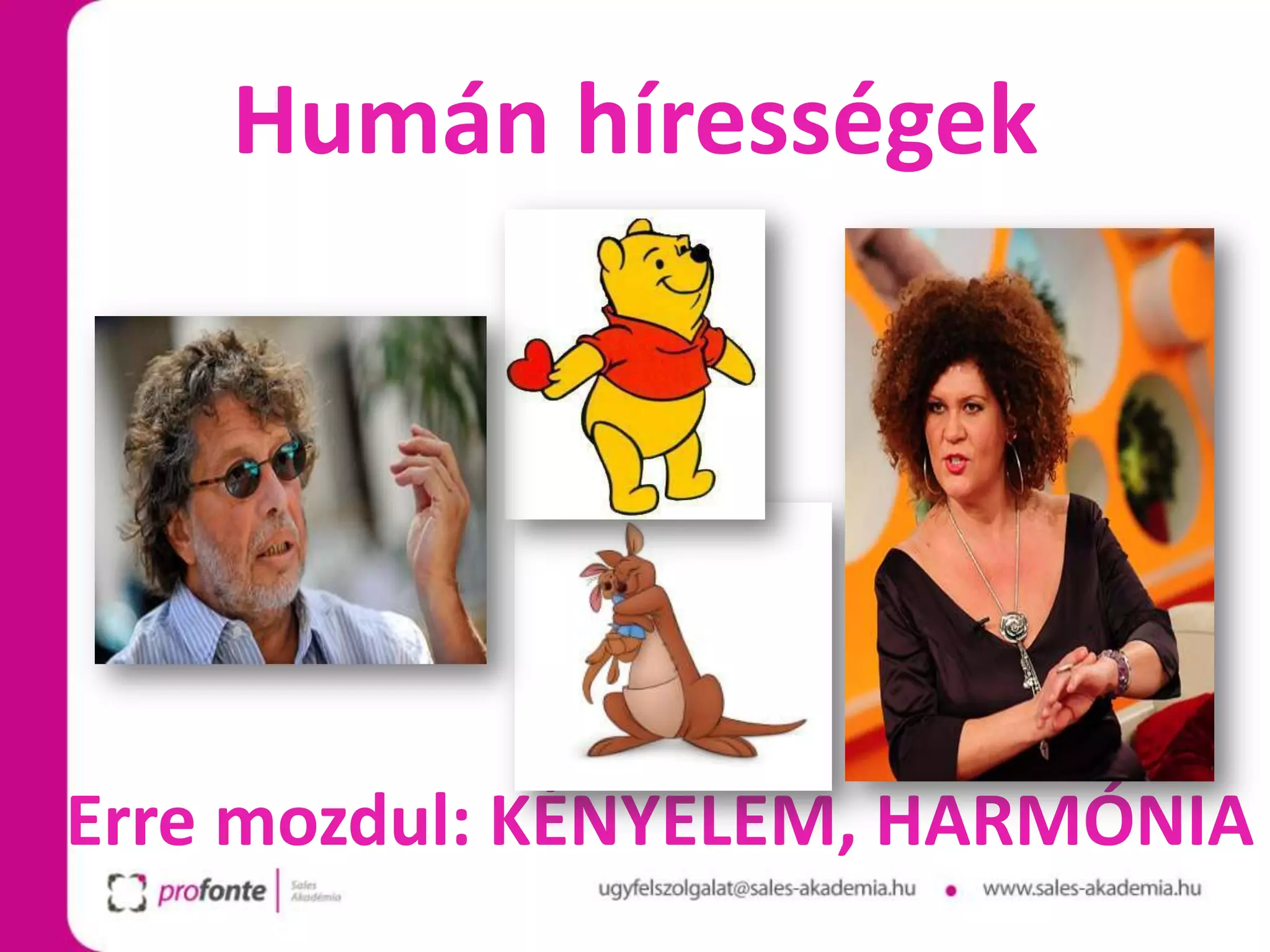 Humán hírességek




Erre mozdul: KÉNYELEM, HARMÓNIA
 