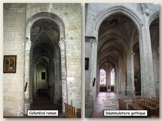 Collatéral roman Déambulatoire gothique
 