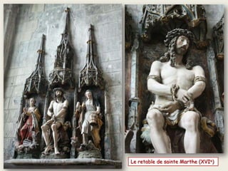 Le retable de sainte Marthe (XVIe)
 