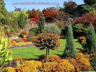 QUEEN ELIZABETH KERT, VANCOUVER, CANADA 