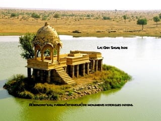 L c G di Sa r Inde
                                      a a ga,




                  L c Br ma , , Sa oie, F a
                   a a nt v r nce
R ser oird'ea paseméetent éde monument hist iques indiens.
 é v         u, r       our          s or
 