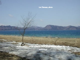 L c T za a J pon
                      a a w, a




L pl pr cr t r gé ntdu J pon, l L c T za a at 4 m de
 e us ofond aèe a      a e a a w , teint 23
                    profondeur
 