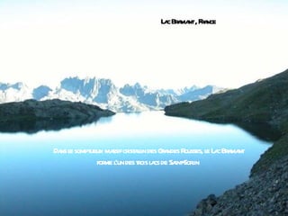 L c Br ma , F a
                                 a a nt r nce




Da l sompt ma cr al des Ga R
  ns e   ueux ssif ist lin      r ndes ousses, l L c Br ma
                                               e a a nt
           for l des t ois l cs de Sa - l
              me 'un r a             intSorin
 