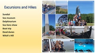 Sundial
Sea museum
Delphinarium
Sea lions show
Boat trip
Dead dunes
Witch's Hill
Excursions and Hikes
 