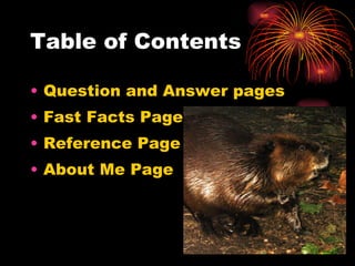 Table of Contents Question and Answer pages Fast Facts Page Reference Page About Me Page 