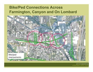 Bike/Ped Connections Across
Farmington, Canyon and On Lombard




Bike/ped
improvements
 