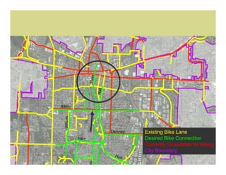 Existing Bike Lane
Desired Bike Connection
Currently Unsuitable for biking
City Boundary
 