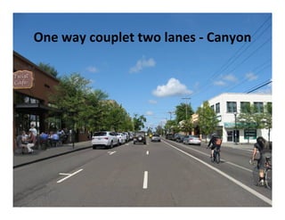 One way couplet two lanes ‐ Canyon
 