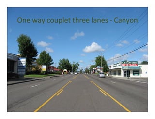 One way couplet three lanes ‐ Canyon
 