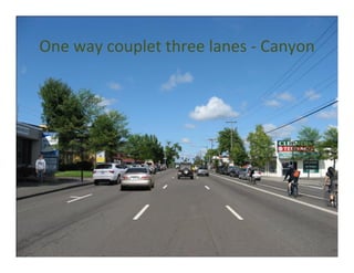 One way couplet three lanes ‐ Canyon
 