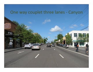 One way couplet three lanes ‐ Canyon
 