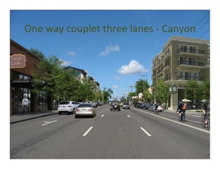 One way couplet three lanes ‐ Canyon
 