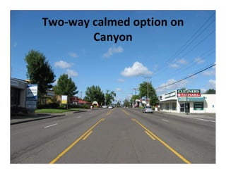 Two‐way calmed option on 
        Canyon
 
