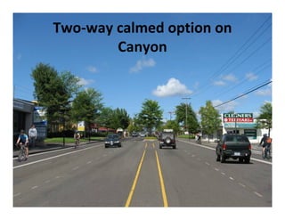Two‐way calmed option on 
        Canyon
 