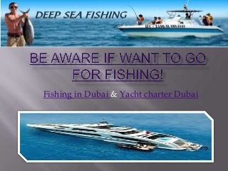 Fishing in Dubai & Yacht charter Dubai
 