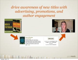 drive awareness of new titles with
                        advertising, promotions, and
                             author engagement




Tuesday, June 5, 12
 