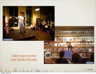 Housing Works




                   Add your events
                  and invite friends
                                       Bookcourt




Tuesday, June 5, 12
 