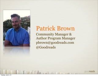 Patrick Brown
                      Community Manager &
                      Author Program Manager
                     ...