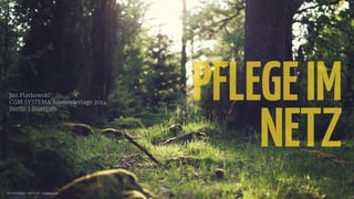 1
PFLEGEIM
NETZ
Jan Piatkowski

CGM SYSTEMA Anwendertage 2014

Berlin | Stuttgart
Pic via Unsplash - free of use - unsplas...