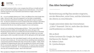 Das Alter bezwingen?
Rechenleistung und Big Data werden eingesetzt,

um den Menschen, seine Gene, und das Geheimnis
des Alterns zu entschlüsseln.

!
Google unterstützt daher das Unternehmen
„Calico“ finanziell. Ziel ist, mehr über das Altern
und Krankheiten zu erfahren.

!
Mit an Bord: 
Arthur Levinson (Ex-Google, Ex-Apple)

Hal Barron (Ex-Roche)

Dr. Robert Cohen

Dr. Cynthia Kenyon

!
!
Weiterführend:

http://www.ted.com/talks/cynthia_kenyon_experiments_that_hint_of_longer_lives26Quelle: fitbit.com

eigener Screenshot 
http://www.fitbit.com/de
 