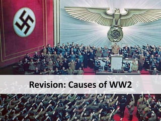 Revision: Causes of WW2
 