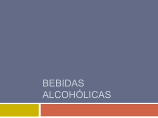 Bebidas alcohólicas 