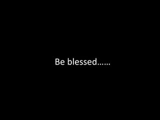 Be blessed…… 