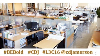 14#BEBold #CDJ #L3C16 @cdjamerson
 