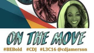 #BEBold #CDJ #L3C16 @cdjamerson
 