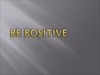 Be bositive