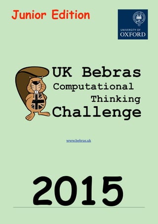 www.bebras.uk
2015
Junior Edition
 